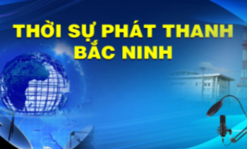 Thời sự Bắc Ninh ngày 07-11-2025