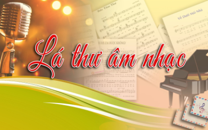 Lá thư âm nhạc ngày 25-03-2025