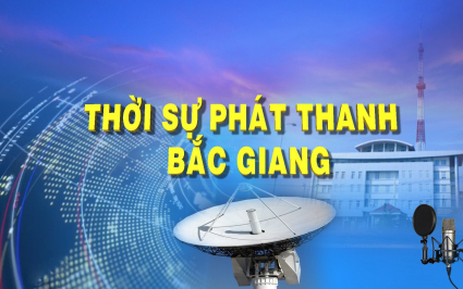 Thời sự Bắc Giang ngày 20-11-2024