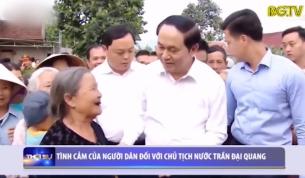 Tình cảm của người dân với Chủ tịch nước Trần Đại Quang