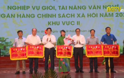 Bắc Giang nhất toàn đoàn Hội thi nghiệp vụ giỏi, tài năng văn nghệ ngân hàng CSXH khu vực 2