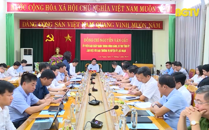 Bí thư Tỉnh ủy làm việc với Ban Thường vụ Huyện ủy Lục Ngạn