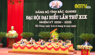 CTT: Bắc Giang tổ chức thành công Đại hội Đảng bộ lần thứ XIX
