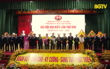Đại hội Đảng bộ Công ty cổ phần Phân đạm và Hóa chất Hà Bắc lần thứ 17