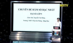 Dạy học trên truyền hình - Toán lớp 9: Bài Hàm số bậc nhất
