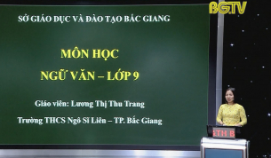 Dạy học trên truyền hình - Ngữ văn lớp 9: Ôn tập - Chuyện người con gái Nam Xương của Nguyễn Dữ