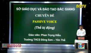 Dạy học trên truyền hình - Tiếng Anh lớp 9: Thể bị động