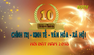 10 sự kiện và thành tựu Chính trị - Kinh tế - VHXH nổi bật năm 2018