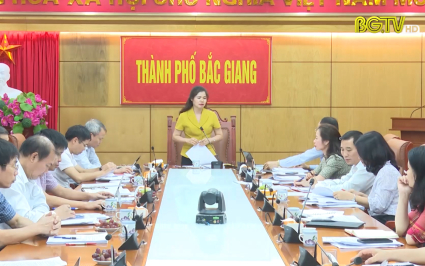 Giám sát thực hiện các kết luận, kiến nghị sau giám sát chuyên đề tại TP.Bắc Giang
