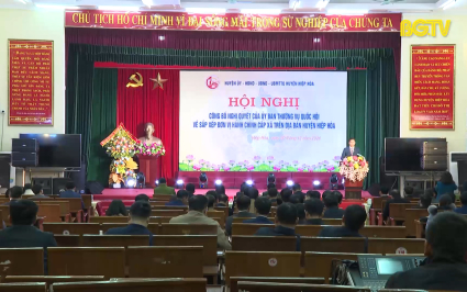 Hiệp Hoà công bố Nghị quyết về sắp xếp đơn vị hành chính