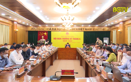 Hội nghị thường kỳ UBND tỉnh tháng 4 năm 2022
