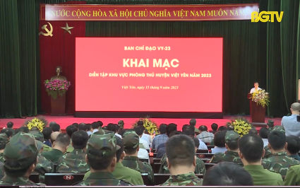 Khai mạc diễn tập khu vực phòng thủ huyện Việt Yên năm 2023