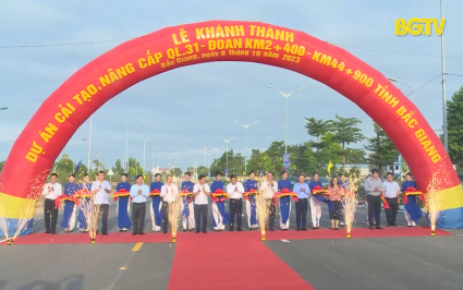 Khánh thành dự án cải tạo, nâng cấp Quốc lộ 31 tỉnh Bắc Giang 