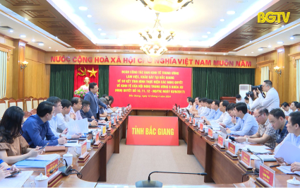 Khảo sát thực hiện Nghị quyết Trung ương 5 tại Bắc Giang