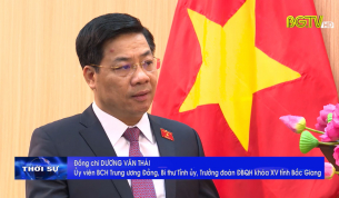 Phỏng vấn Trưởng Đoàn ĐBQH khoá XV tỉnh Bắc Giang 