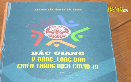 Ra mắt cuốn sách "Bắc Giang - Ý Đảng, lòng dân chiến thắng dịch Covid-19"