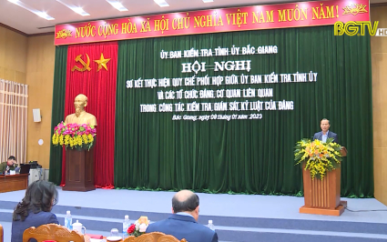 Thực hiện hiệu quả quy chế phối hợp trong kiểm tra, giám sát, kỷ luật Đảng
