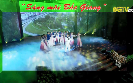 Trailer chương trình nghệ thuật "Sáng mãi Bắc Giang"