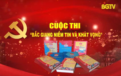 Trailer Cuộc thi "Bắc Giang niềm tin và khát vọng"