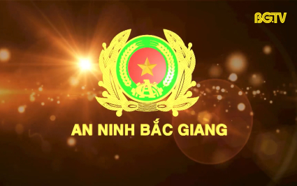 Truyền hình An ninh Bắc Giang ngày 14-04-2024