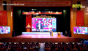 Vì một Bắc Giang phát triển toàn diện, vững chắc